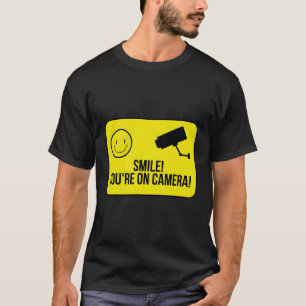 Smile You Are On Camera Surveillance Theme T-Shirt