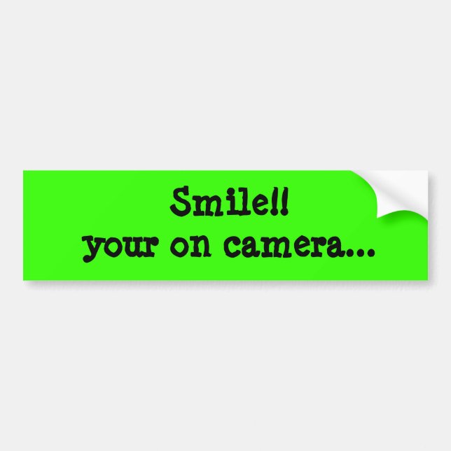 Smile!! your on camera... Bumber Sticker (Front)