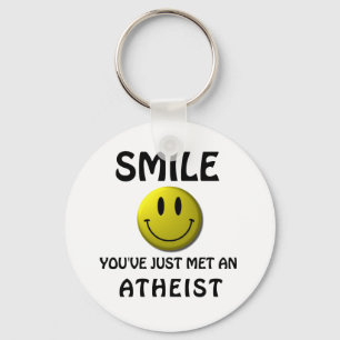 SMILE, you've just met an atheist. Key Ring