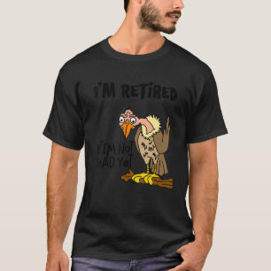 Smilemoretees Old Buzzard I'm Retired But I'm No T-Shirt