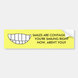 SMILES ARE CONTAGIOUS - bumper sticker