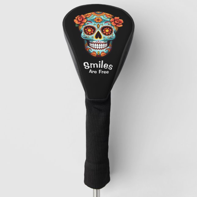 Smiles Are Free, Just Like the Joy of Sugar Skulls Golf Head Cover (Front)