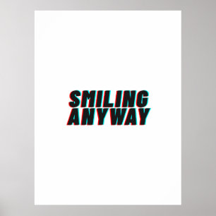 Smiling Anyway Glitch Effect Retro Quote Design Poster