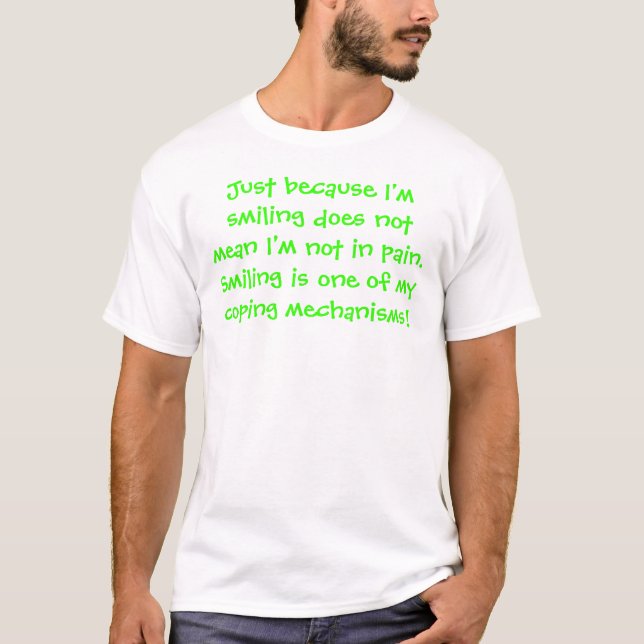Smiling as Coping Mechanism T-Shirt (Front)