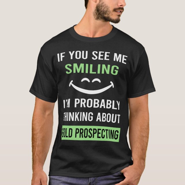 Smiling Gold Prospecting T-Shirt (Front)