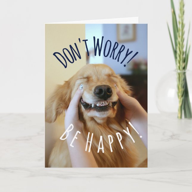 Smiling Golden Retriever Dog Don't Worry Be Happy Card (Front)