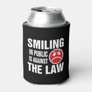 Smiling in Public is Against the Law Can Cooler