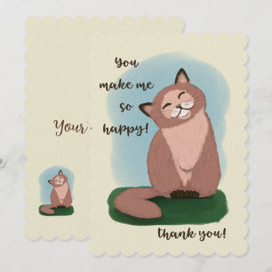 Smiling Kitty You Make Me So Happy Thank You