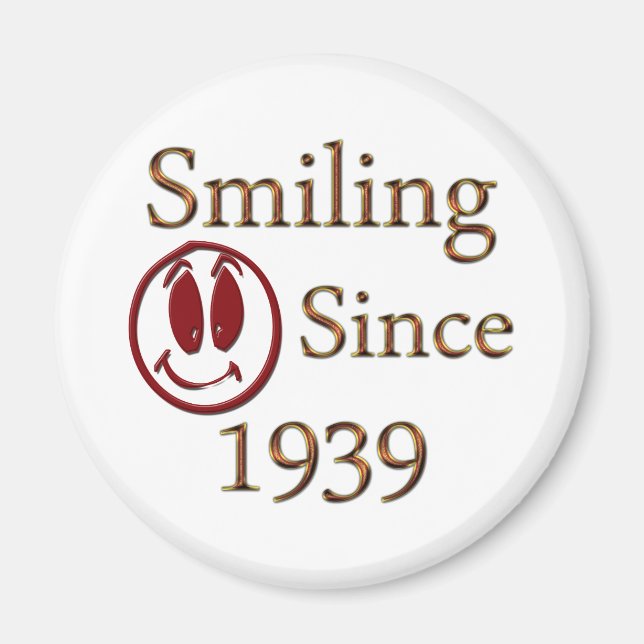 Smiling Since 1939 Magnet (Front)