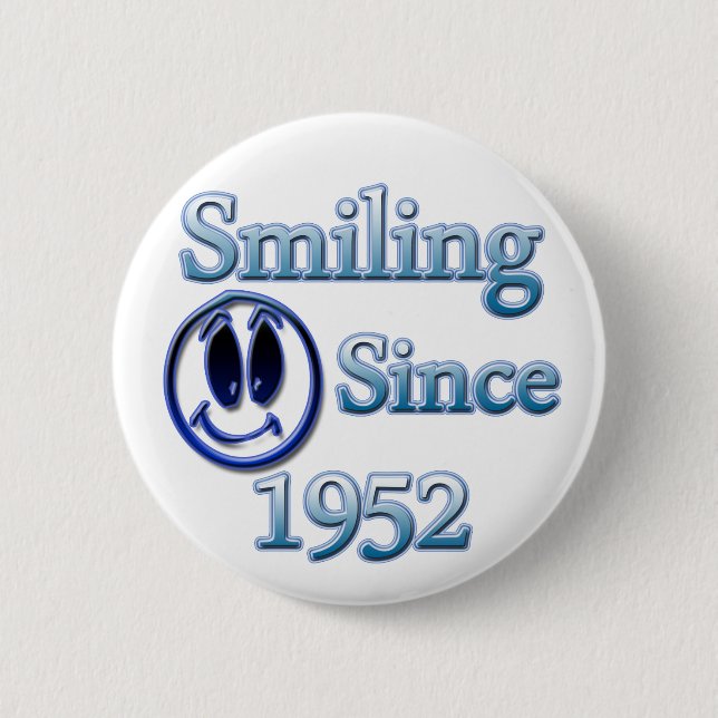 Smiling Since 1952 6 Cm Round Badge (Front)