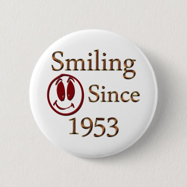 Smiling Since 1953 6 Cm Round Badge (Front)
