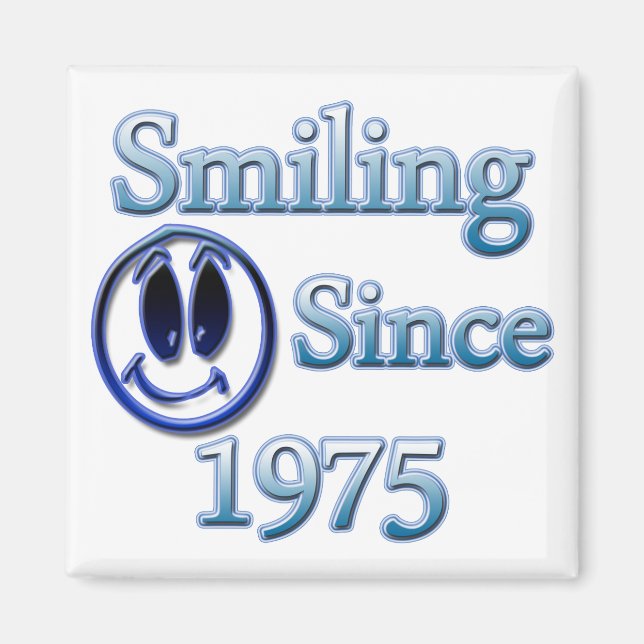 Smiling Since 1975 Magnet (Front)