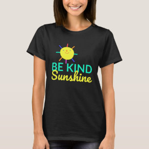 Smiling Sun Be Kind Sunshine Colourful Inspiration T-Shirt