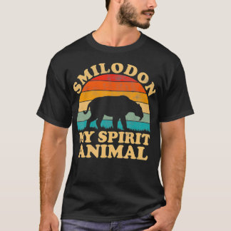 Smilodon Is My Spirit Animal Saber Tooth Tiger Pal T-Shirt