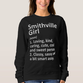 Smithville Girl Tx Texas Funny City Home Roots Sweatshirt