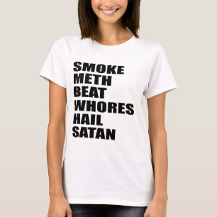 smoke  beat  whores hail T-Shirt