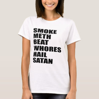 smoke  beat  whores hail T-Shirt