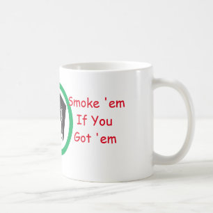 smoke 'em coffee mug
