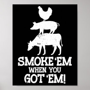 Smoke em If You Got em Bbq  Poster