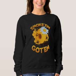 Smoke´em If You Got´em Beehive  Beekeeping Sweatshirt