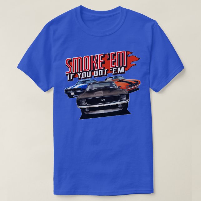 Smoke Em If You Got Em Hot Rod Shirts  Show Shirts (Design Front)