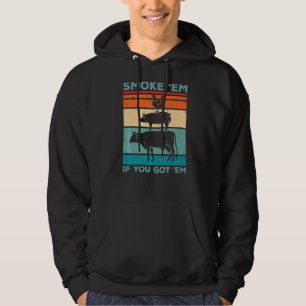 Smoke 'em If You Got 'em Smoker Barbecue Grilling  Hoodie