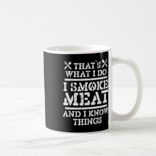 Smoke Meat And Know Things Funny Bbq Rbecue Grilli Coffee Mug