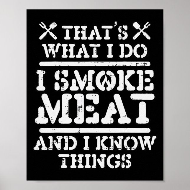 Smoke Meat And Know Things Funny Bbq Rbecue Grilli Poster (Front)