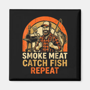 Smoke meat catch fish repeat bbq dad fishing funny magnet