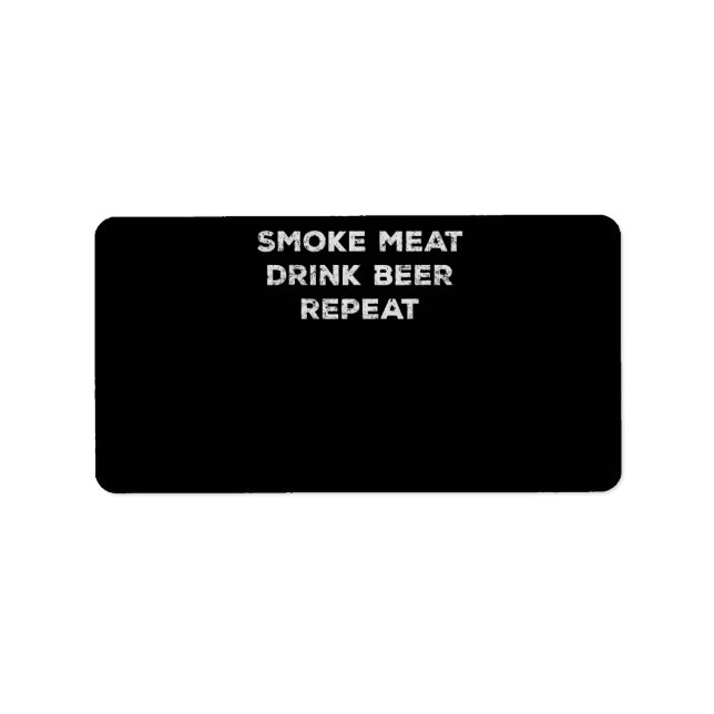 Smoke Meat Drink Beer Repeat | Funny BBQ Lovers Label (Front)