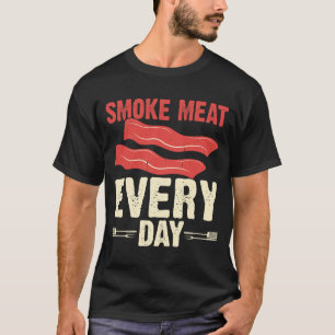 Smoke Meat Every Day Bbq Bacon Lover Grill T-Shirt