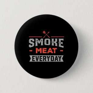 Smoke Meat Everyday Bbq Food Rbecue Foodie Meat Sm 6 Cm Round Badge