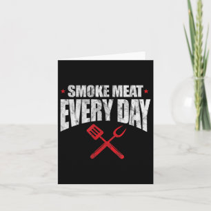 Smoke Meat Everyday Funny Bbq Grilling Grill Maste Card