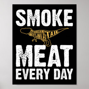 Smoke Meat Everyday Funny Bbq Grilling Grill Maste Poster