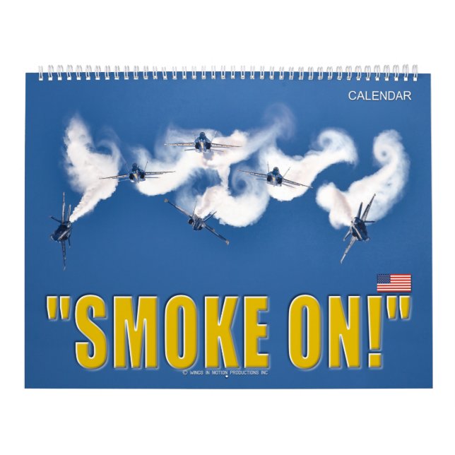 “SMOKE ON!” - US Naval Air Demonstration Team Calendar (Cover)