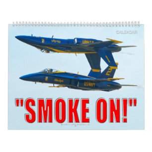 “SMOKE ON!” - US Naval Air Demonstration Team Calendar