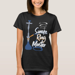 Smoke Ring Master Hookah Shisha For Men Shisha Is T-Shirt