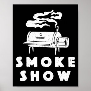 Smoke Show Funny Bbq Grilling Meat Grill Burnt End Poster