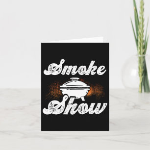 Smoke Show - Grilling Smoker Meat Cooking Bbq Gril Card