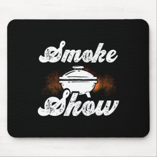 Smoke Show - Grilling Smoker Meat Cooking Bbq Gril Mouse Pad
