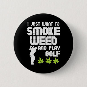 Smoke Weed Play Golf Golfing Thc Golfer Stoner  6 Cm Round Badge