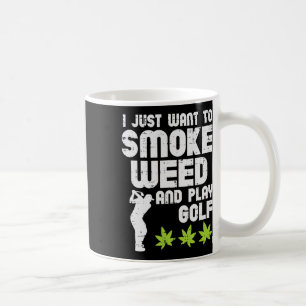 Smoke Weed Play Golf Golfing Thc Golfer Stoner  Coffee Mug