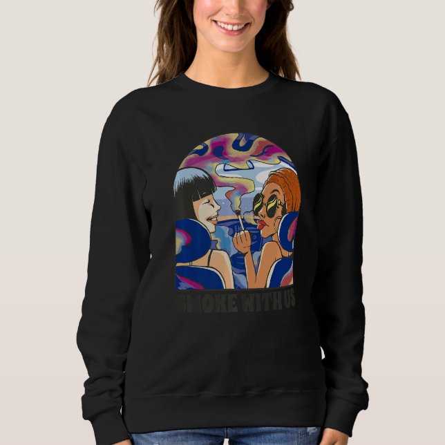 Smoke With Us Sweatshirt (Front)