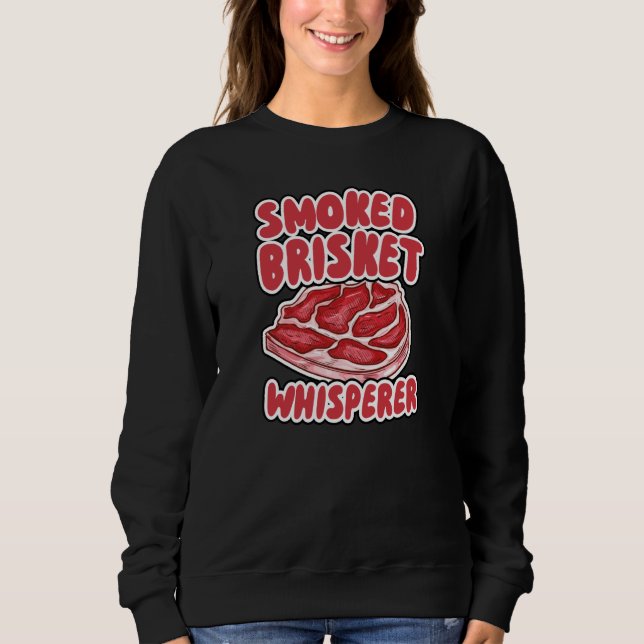 Smoked Brisket Whisperer Sweatshirt (Front)