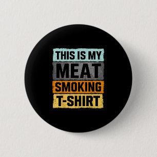 Smoker Bbq This Is My Meat Smoking 6 Cm Round Badge
