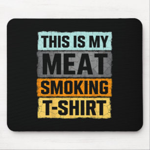 Smoker Bbq This Is My Meat Smoking Mouse Pad