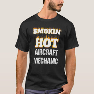 Smokin' Hot Aircraft Mechanic Career Profession Pr T-Shirt