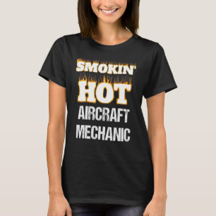 Smokin' Hot Aircraft Mechanic Career Profession Pr T-Shirt