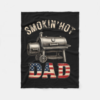 Smokin Hot Dad Barbecue Grill Lover Gift For Fleece Blanket