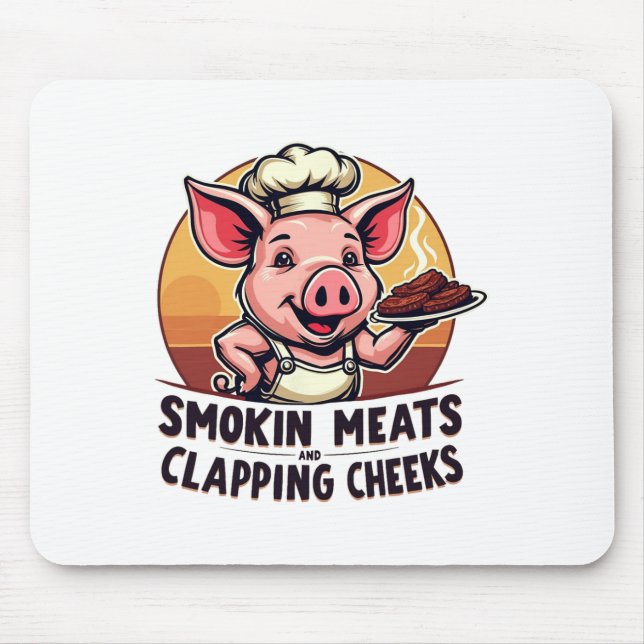 Smokin Meats And Clapping Cheeks Bbq Funny  Mouse Pad (Front)